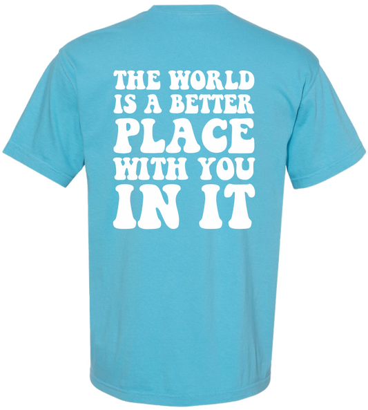 The World Is A Better Place With You In It T-Shirt (Sapphire Blue)