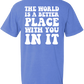 This World Is A Better Place With You In It S/S Tee (Puff Ink/Comfort Color)