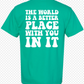 This World Is A Better Place With You In It S/S Tee (Puff Ink/Comfort Color)