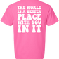 This World Is A Better Place With You In It S/S Tee (Puff Ink/Comfort Color)