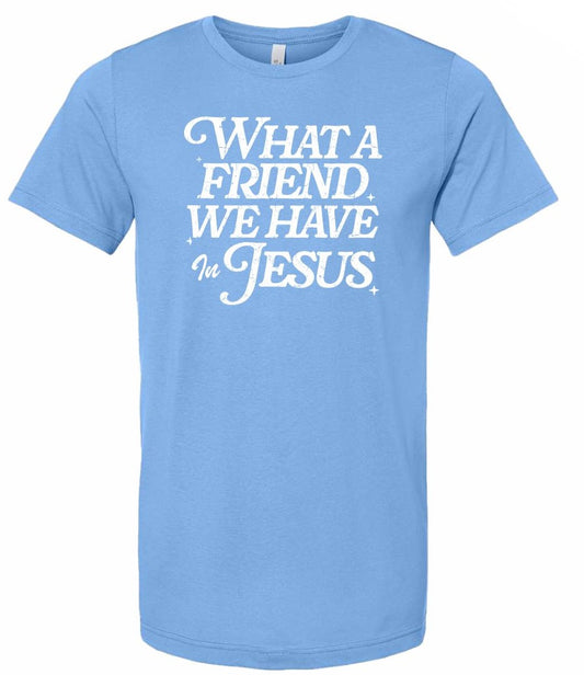 What A Friend In Jesus S/S Tee
